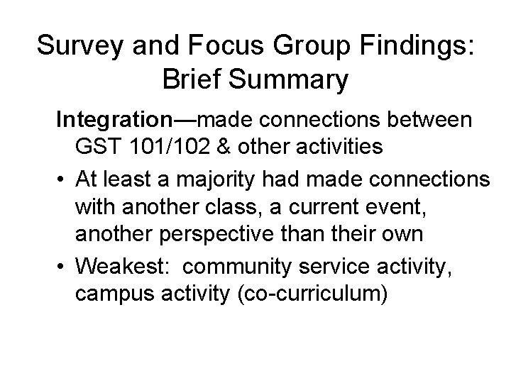 Survey and Focus Group Findings: Brief Summary Integration—made connections between GST 101/102 & other