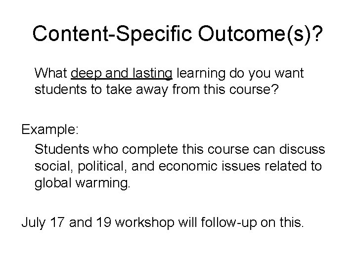 Content-Specific Outcome(s)? What deep and lasting learning do you want students to take away