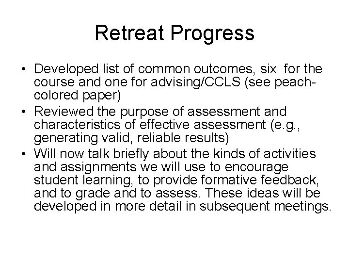 Retreat Progress • Developed list of common outcomes, six for the course and one