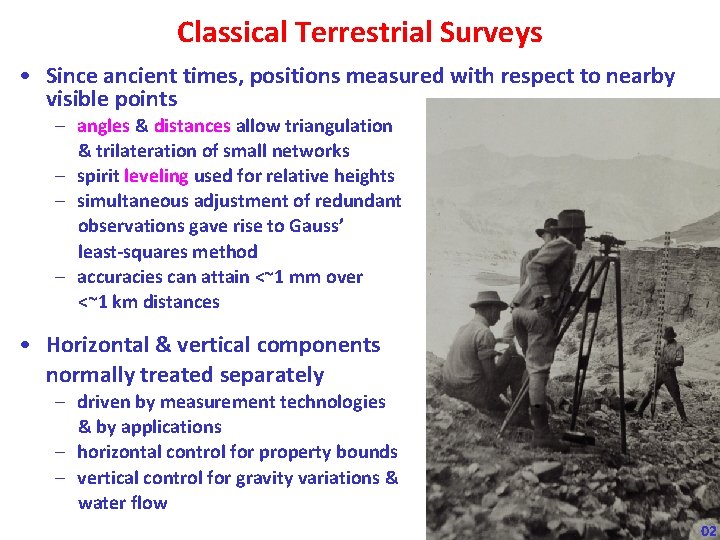 Classical Terrestrial Surveys • Since ancient times, positions measured with respect to nearby visible