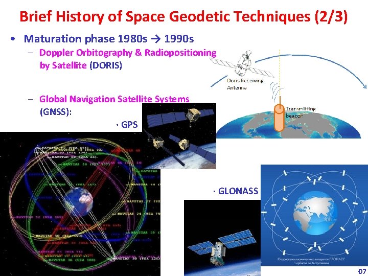 Brief History of Space Geodetic Techniques (2/3) • Maturation phase 1980 s → 1990