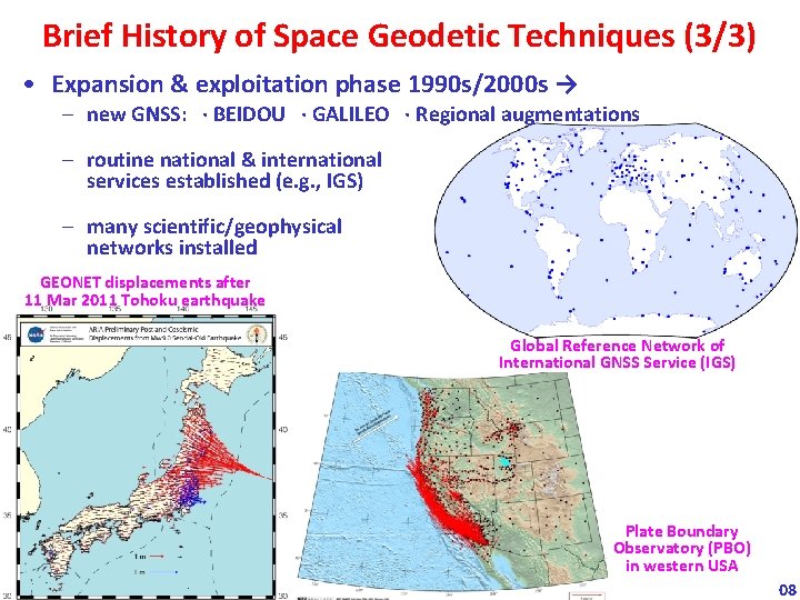 Brief History of Space Geodetic Techniques (3/3) • Expansion & exploitation phase 1990 s/2000