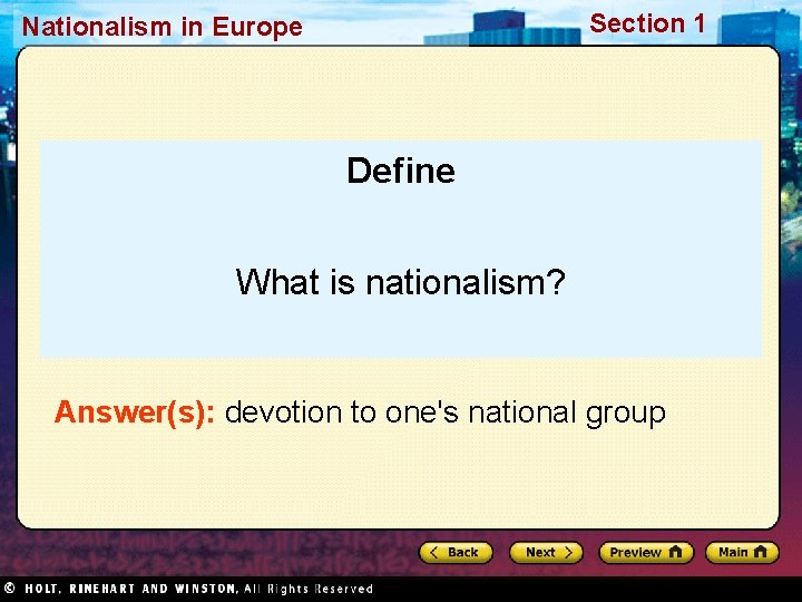 Section 1 Nationalism in Europe Define What is nationalism? Answer(s): devotion to one's national