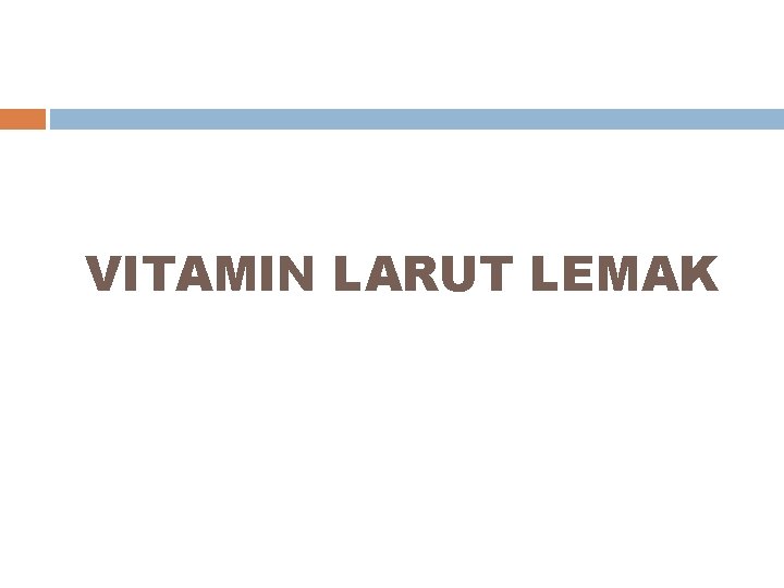 VITAMIN LARUT LEMAK 