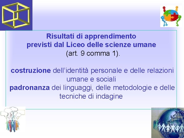 Risultati di apprendimento previsti dal Liceo delle scienze umane (art. 9 comma 1). costruzione Risultati di apprendimento previsti dal Liceo delle scienze umane (art. 9 comma 1). costruzione