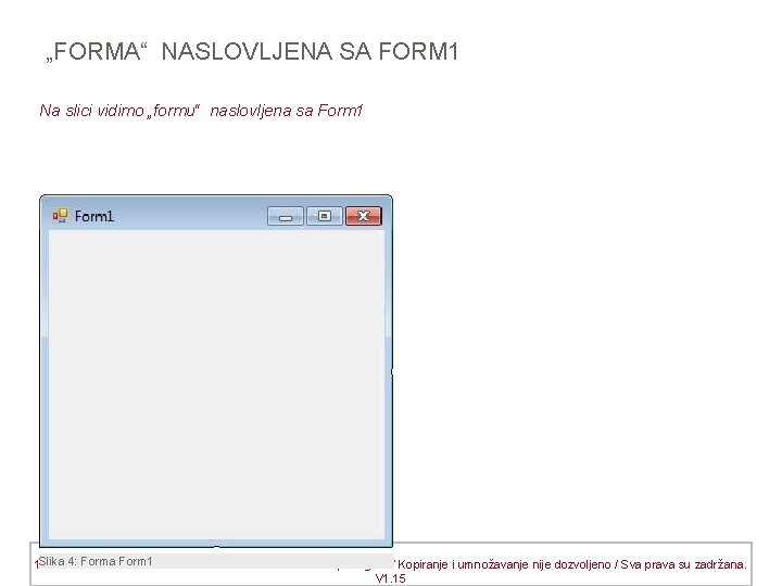  „FORMA“ NASLOVLJENA SA FORM 1 Na slici vidimo „formu“ naslovljena sa Form 1
