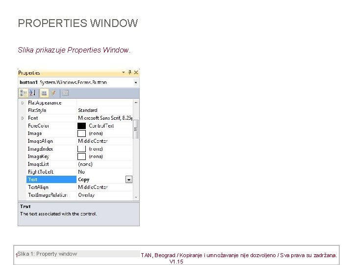 PROPERTIES WINDOW Slika prikazuje Properties Window. Slika 1: Property window 19. 01. 2015 ©