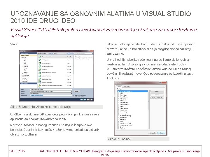 UPOZNAVANJE SA OSNOVNIM ALATIMA U VISUAL STUDIO 2010 IDE DRUGI DEO Visual Studio 2010