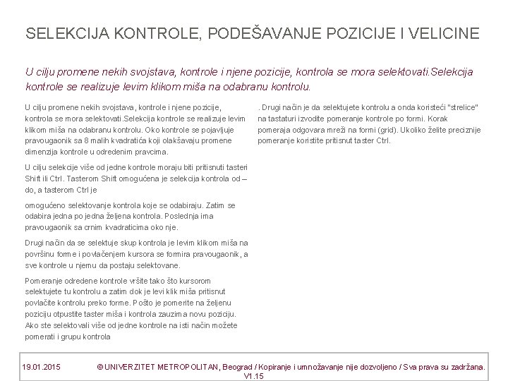 SELEKCIJA KONTROLE, PODEŠAVANJE POZICIJE I VELICINE U cilju promene nekih svojstava, kontrole i njene