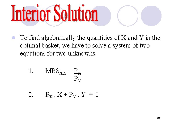 l To find algebraically the quantities of X and Y in the optimal basket,