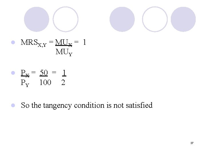 l MRSX, Y = MUX = 1 MUY l PX = 50 = 1