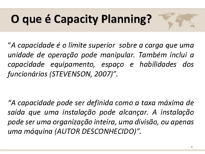 O que é Capacity Planning? “A capacidade é o limite superior sobre a carga