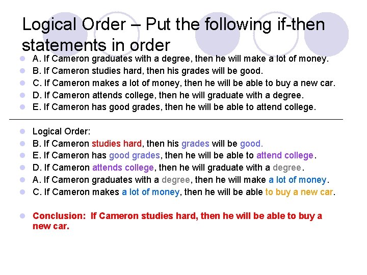 Logical Order – Put the following if-then statements in order l l l A.