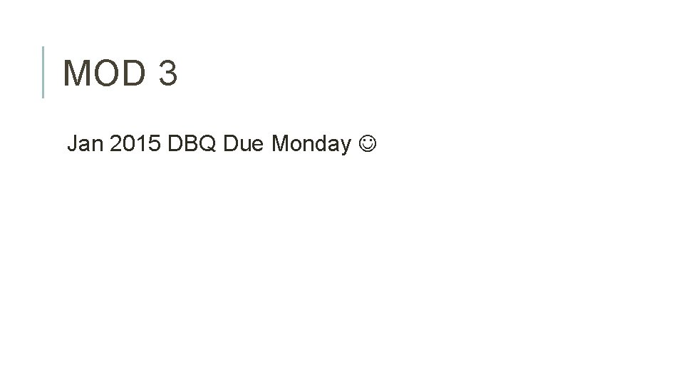 MOD 3 Jan 2015 DBQ Due Monday 