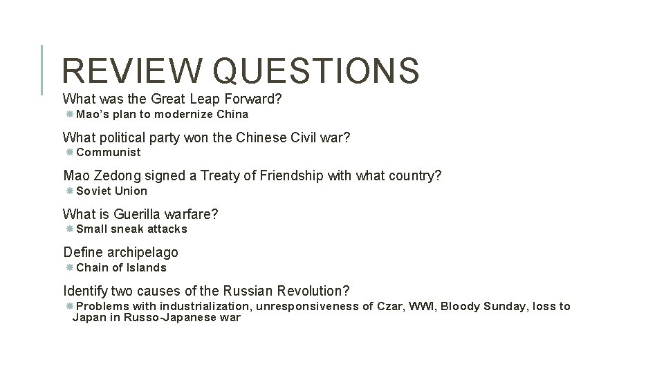 REVIEW QUESTIONS What was the Great Leap Forward? Mao’s plan to modernize China What