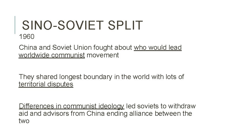 SINO-SOVIET SPLIT 1960 China and Soviet Union fought about who would lead worldwide communist