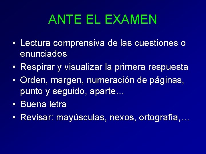 ANTE EL EXAMEN • Lectura comprensiva de las cuestiones o enunciados • Respirar y ANTE EL EXAMEN • Lectura comprensiva de las cuestiones o enunciados • Respirar y