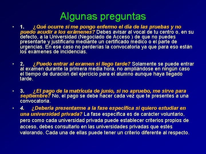Algunas preguntas • 1. ¿Qué ocurre si me pongo enfermo el día de las Algunas preguntas • 1. ¿Qué ocurre si me pongo enfermo el día de las