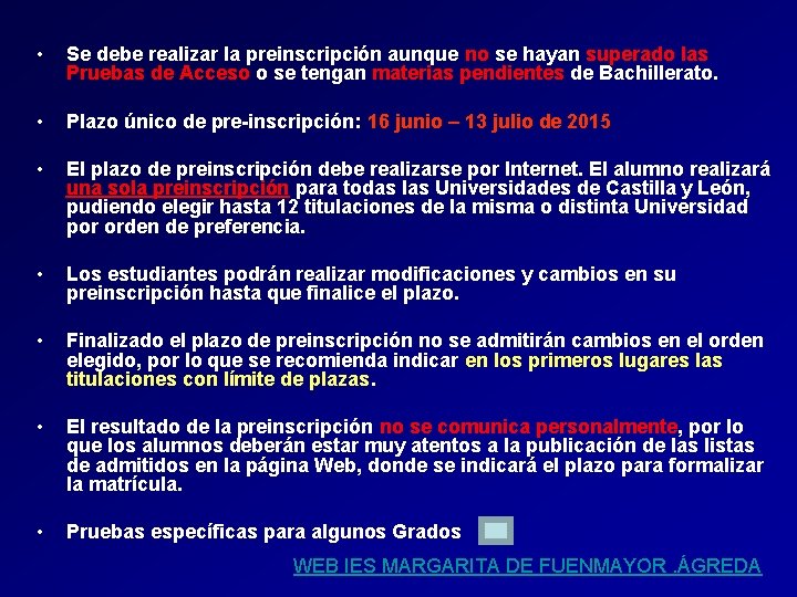 • Se debe realizar la preinscripción aunque no se hayan superado las Pruebas • Se debe realizar la preinscripción aunque no se hayan superado las Pruebas
