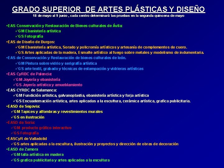 GRADO SUPERIOR DE ARTES PLÁSTICAS Y DISEÑO 18 de mayo al 9 junio , GRADO SUPERIOR DE ARTES PLÁSTICAS Y DISEÑO 18 de mayo al 9 junio ,
