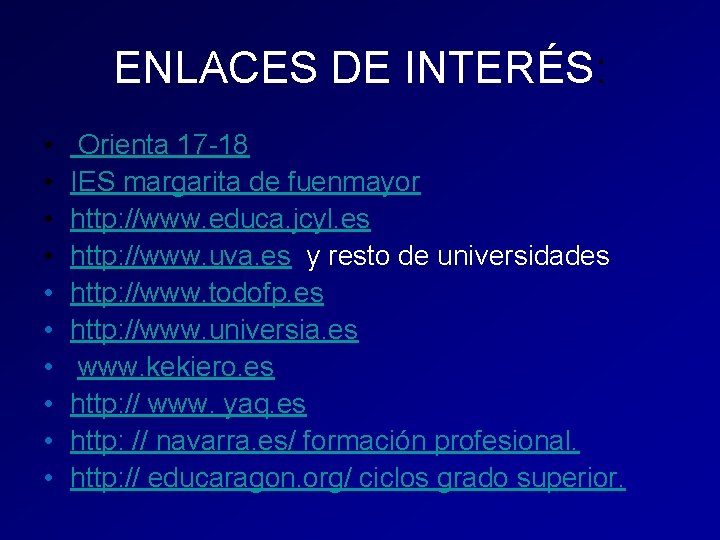 ENLACES DE INTERÉS: • • • Orienta 17 -18 IES margarita de fuenmayor http: ENLACES DE INTERÉS: • • • Orienta 17 -18 IES margarita de fuenmayor http: