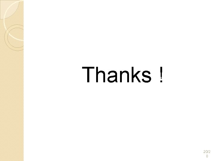 Thanks ! 20/2 0 Thanks ! 20/2 0