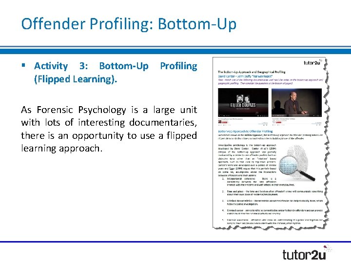 Offender Profiling: Bottom-Up Activity 3: Bottom-Up (Flipped Learning). Profiling As Forensic Psychology is a