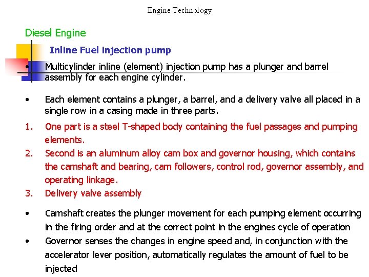 Engine Technology Diesel Engine Inline Fuel injection pump • Multicylinder inline (element) injection pump