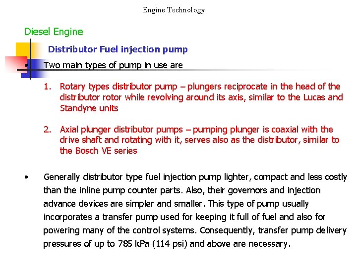 Engine Technology Diesel Engine Distributor Fuel injection pump • Two main types of pump