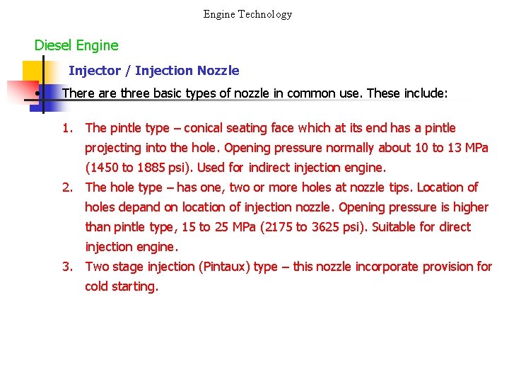 Engine Technology Diesel Engine Injector / Injection Nozzle • There are three basic types