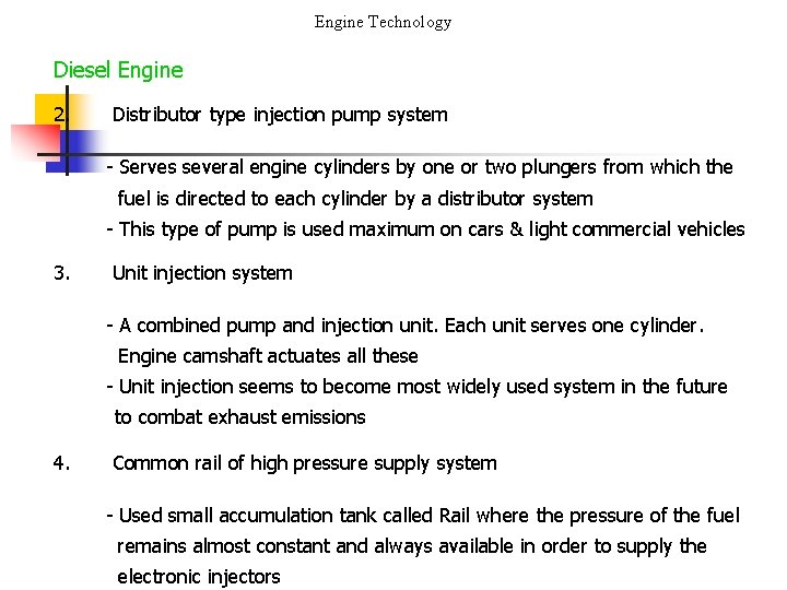 Engine Technology Diesel Engine 2. Distributor type injection pump system - Serves several engine