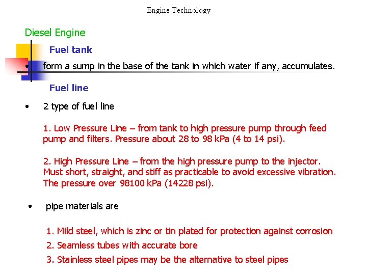 Engine Technology Diesel Engine Fuel tank • form a sump in the base of