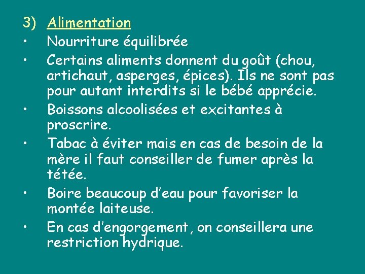 3) Alimentation • Nourriture équilibrée • Certains aliments donnent du goût (chou, artichaut, asperges,