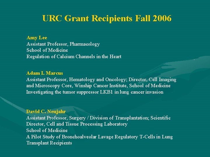 URC Grant Recipients Fall 2006 Amy Lee Assistant Professor, Pharmacology School of Medicine Regulation