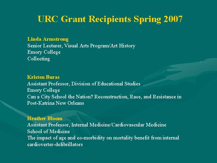 URC Grant Recipients Spring 2007 Linda Armstrong Senior Lecturer, Visual Arts Program/Art History Emory