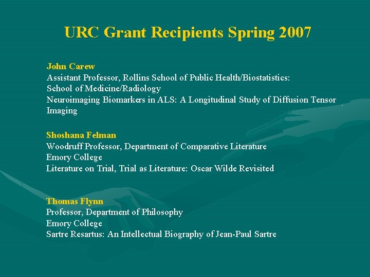 URC Grant Recipients Spring 2007 John Carew Assistant Professor, Rollins School of Public Health/Biostatistics: