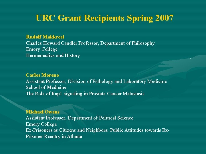 URC Grant Recipients Spring 2007 Rudolf Makkreel Charles Howard Candler Professor, Department of Philosophy