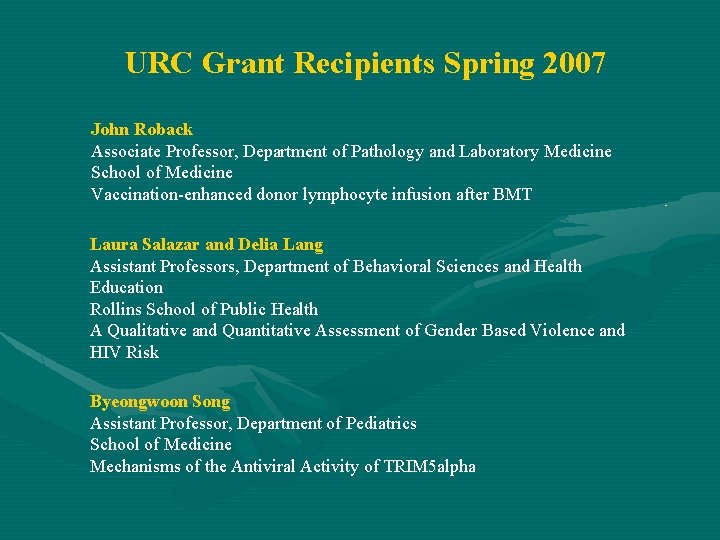 URC Grant Recipients Spring 2007 John Roback Associate Professor, Department of Pathology and Laboratory