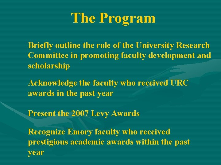 The Program Briefly outline the role of the University Research Committee in promoting faculty