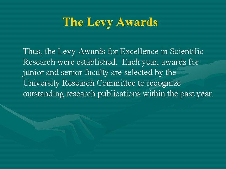 The Levy Awards Thus, the Levy Awards for Excellence in Scientific Research were established.