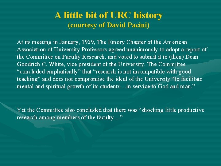 A little bit of URC history (courtesy of David Pacini) At its meeting in