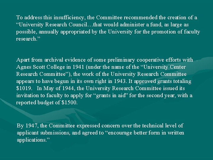 To address this insufficiency, the Committee recommended the creation of a “University Research Council…that
