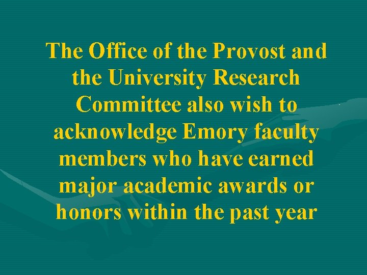 The Office of the Provost and the University Research Committee also wish to acknowledge