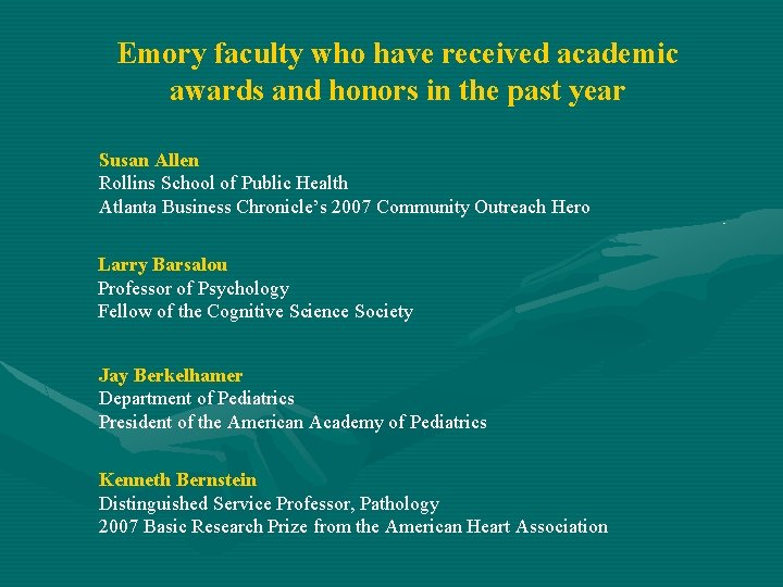 Emory faculty who have received academic awards and honors in the past year Susan