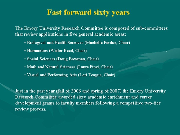 Fast forward sixty years The Emory University Research Committee is composed of sub-committees that