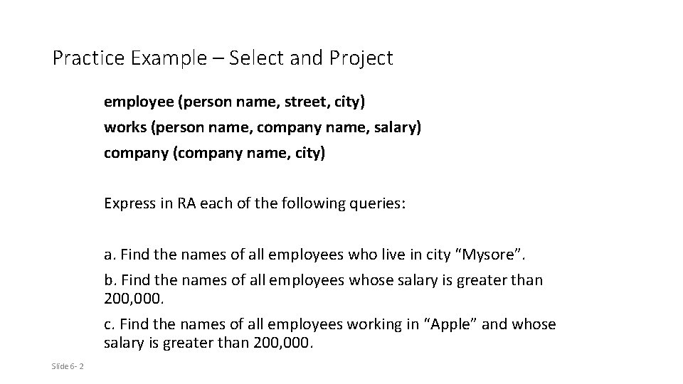 Practice Example – Select and Project employee (person name, street, city) works (person name,