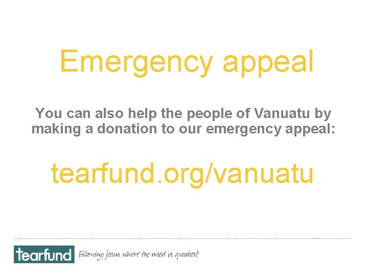 Emergency appeal You can also help the people of Vanuatu by making a donation