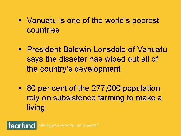 § Vanuatu is one of the world’s poorest countries § President Baldwin Lonsdale of