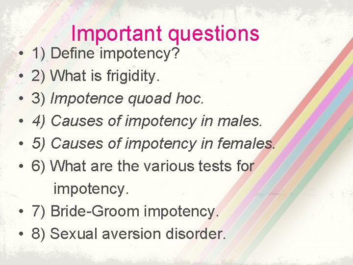  • • • Important questions 1) Define impotency? 2) What is frigidity. 3)