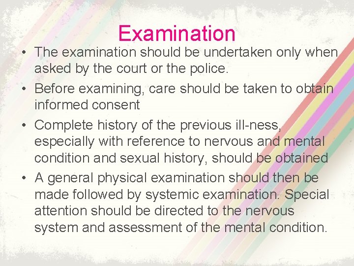 Examination • The examination should be undertaken only when asked by the court or